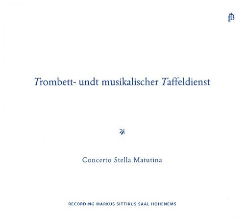 Biber/Rittler/Poglietti/Vejvan/Trombett- Und Musikalischer Ta@Concerto Stella Matutina